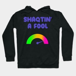 shaqtin' a fool Hoodie